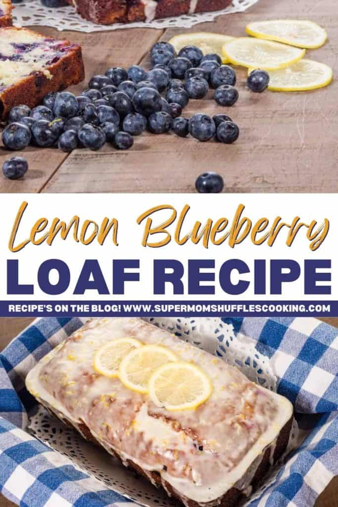 Blueberry Lemon Loaf pinterest graphic with a picture of lemon blueberry loaf and a picture of the sliced loaf along with fresh blueberries and fresh lemon