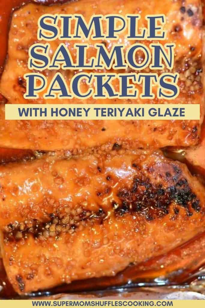 Pinterest graphic with title of "Simple Salmon Packets with Honey Teriyaki Glaze" with a picture of the honey teriyaki salmon in the background