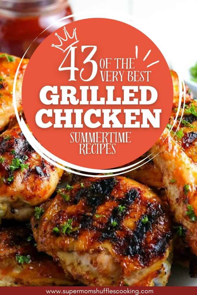 Grilled chicken background with a graphic overlay titled "43 Of the Very Best Grilled Chicken Summertime Recipes"
