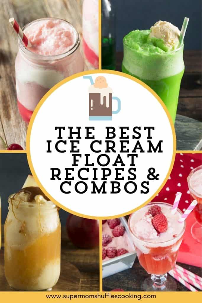 A collage of all the best ice cream float combinations with the graphic on top saying "The Best Ice Cream Float Recipes & Combos"