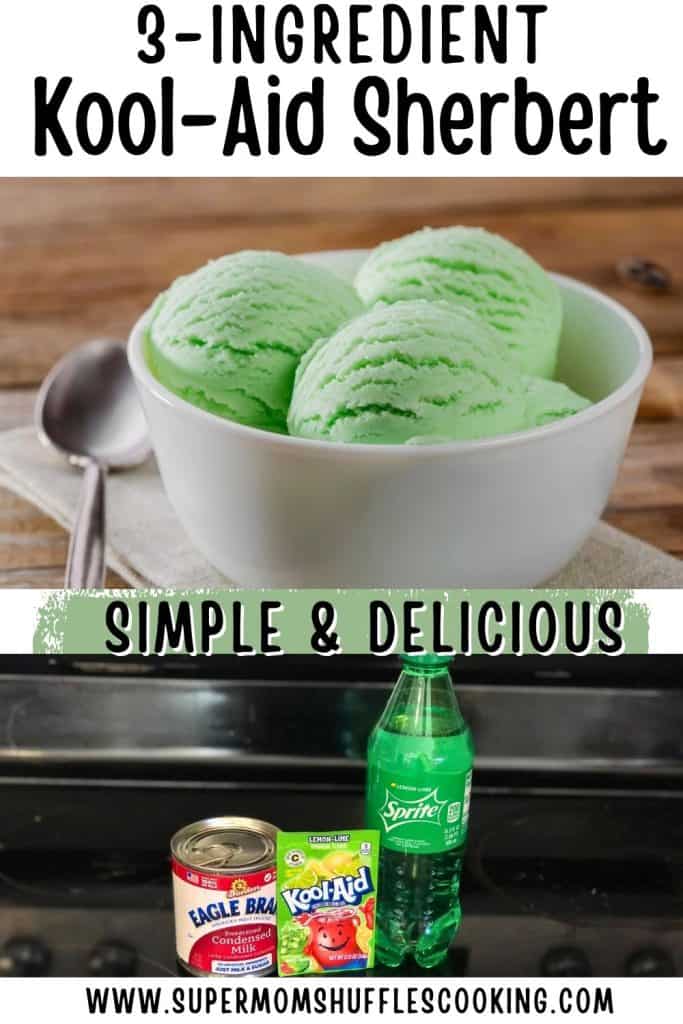 A Pinterest graphic that says "3-Ingredient Kool-Aid Sherbet" and has a picture of a white bowl full of lime Kool-Aid sherbet scoops and another picture of the ingredients for Kool-Aid sherbert, s