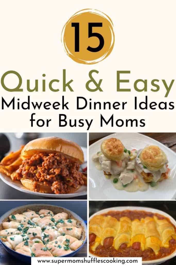 Pinterest graphic collage with the title of "15 Quick and Easy Midweek Dinner Ideas for Busy Moms"