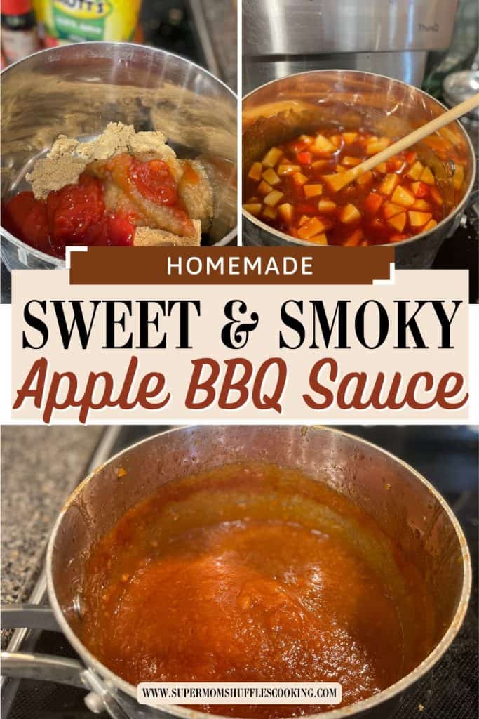 A collage of pictures for a pinterest graphic that includes pictures in process of making sweet and smoky apple bbq sauce.