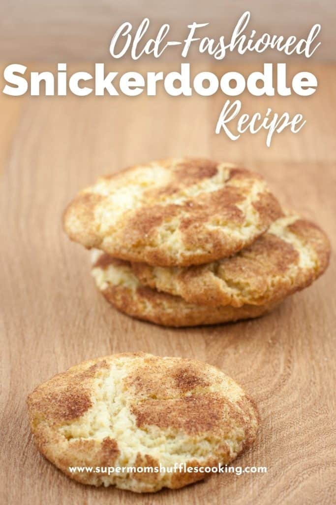 A stack of snickerdoodle cookies on a brown table with a caption of "Old-Fashioned Snickerdoodle Recipe"